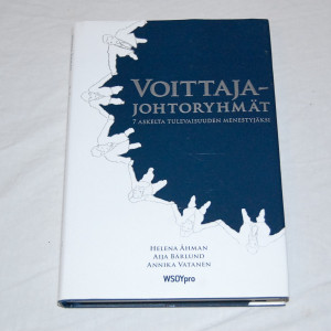 Voittajajohtoryhmät - 7 askelta tulevaisuuden menestyjäksi